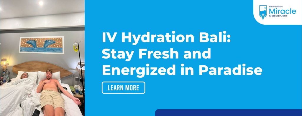 IV Hydration Bali Stay Fresh and Energized in Paradise